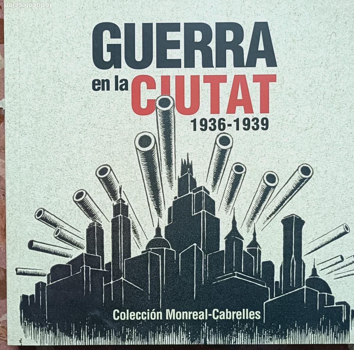 Libros de segunda mano: Guerra en la ciutat 1936-1939. Colecci&oacute;n Monreal-Cabrelles