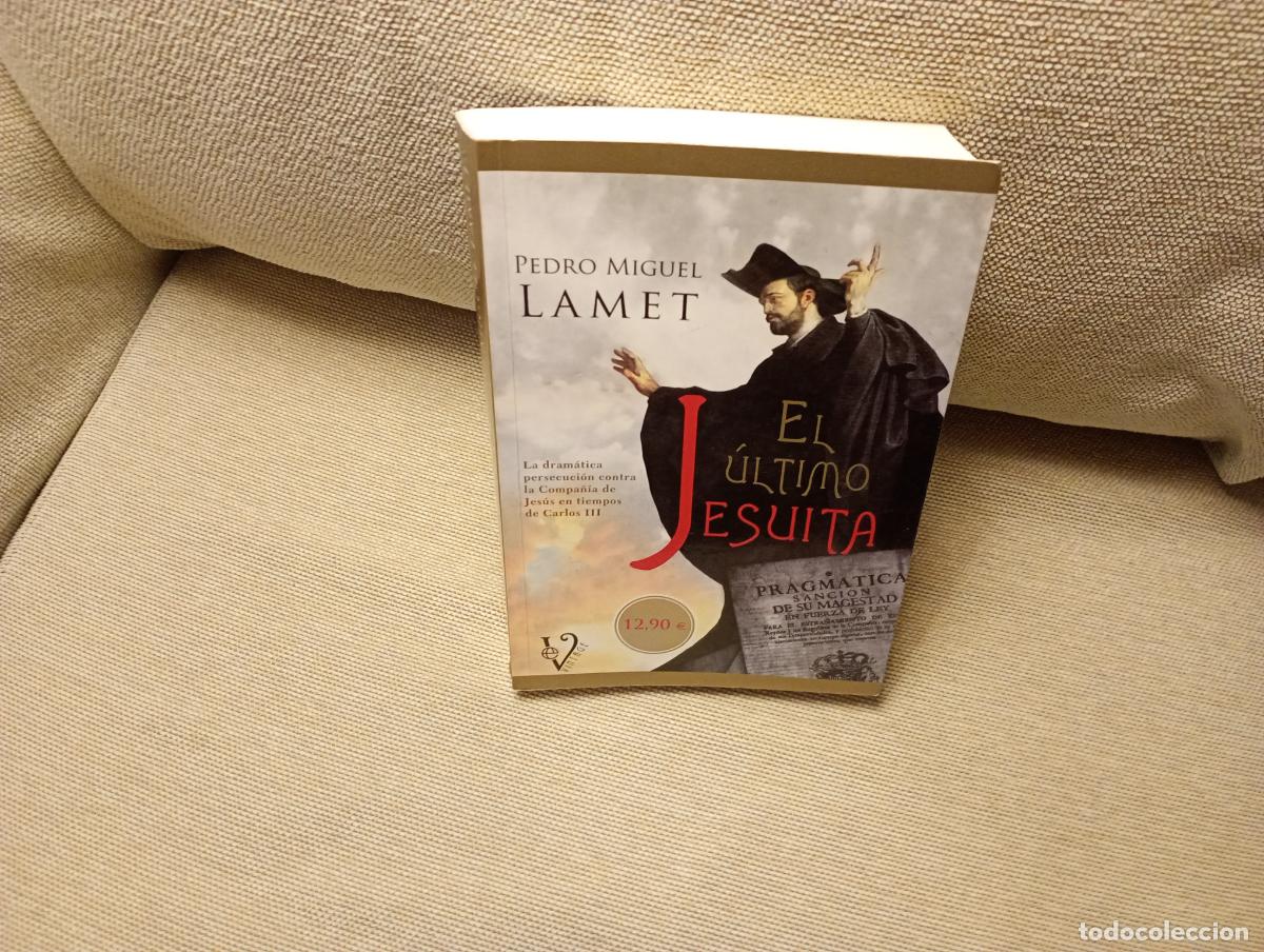Libros de segunda mano: EL ULTIMO JESUITA LA DRAMATICA PERSECICION CONTRA LA COMPA&Ntilde;IA DE JESUS EN TIEMPO DE CARLOS III