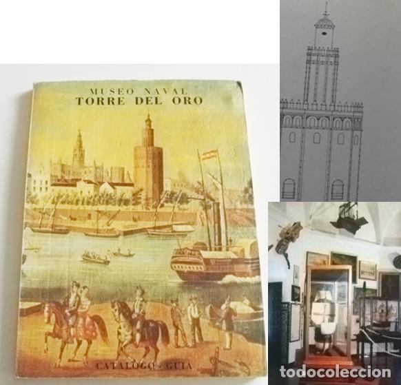 Libros de segunda mano: TORRE DEL ORO MUSEO NAVAL LIBRO CAT&Aacute;LOGO GU&Iacute;A - SEVILLA HISTORIA DE ESPA&Ntilde;A - NAVEGACI&Oacute;N EJ&Eacute;RCITO ETC