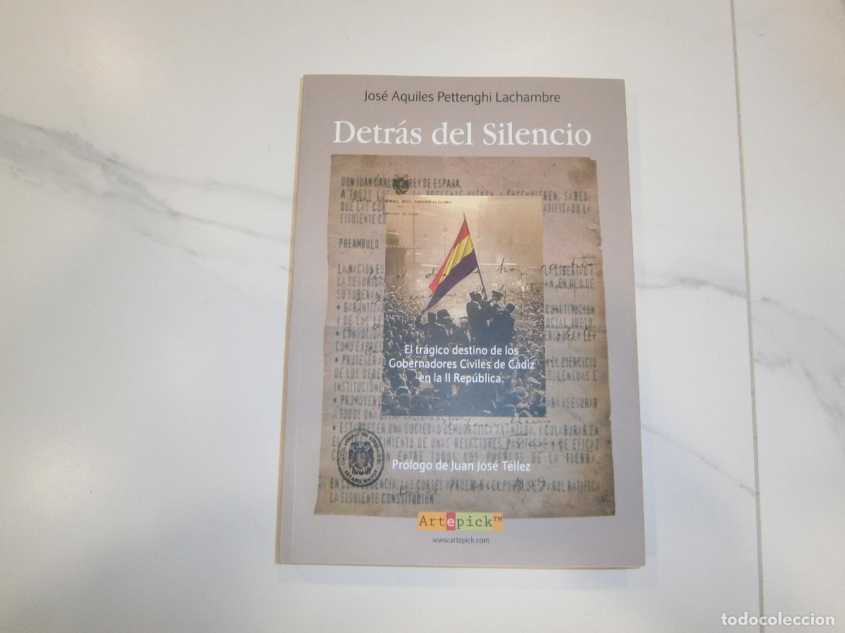 Libros de segunda mano: DETRAS DEL SILENCIO - JOSE AQUILES PETTENGHI - 2009 - ARTEPICK