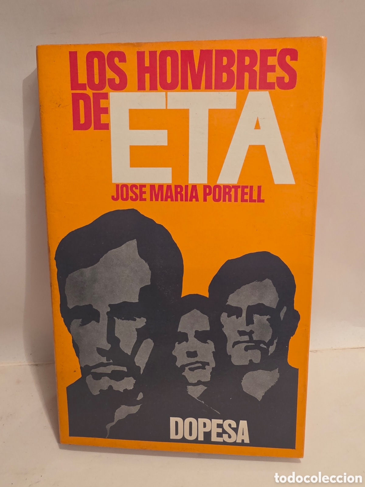 Livres d'occasion: LOS H9MBRES DE ETA. JOSE MARIA PORTELL. DOPESA 1974.