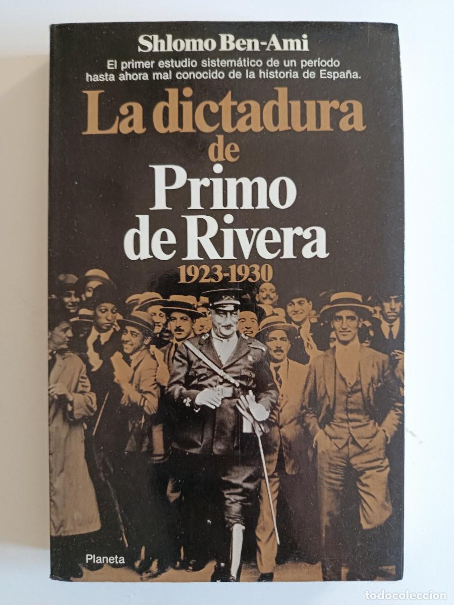 Libri di seconda mano: LA DICTADURA DE PRIMO DE RIVERA 1923-1930. SHLOMO BEN-AMI. EDITORIAL PLANETA. 1984