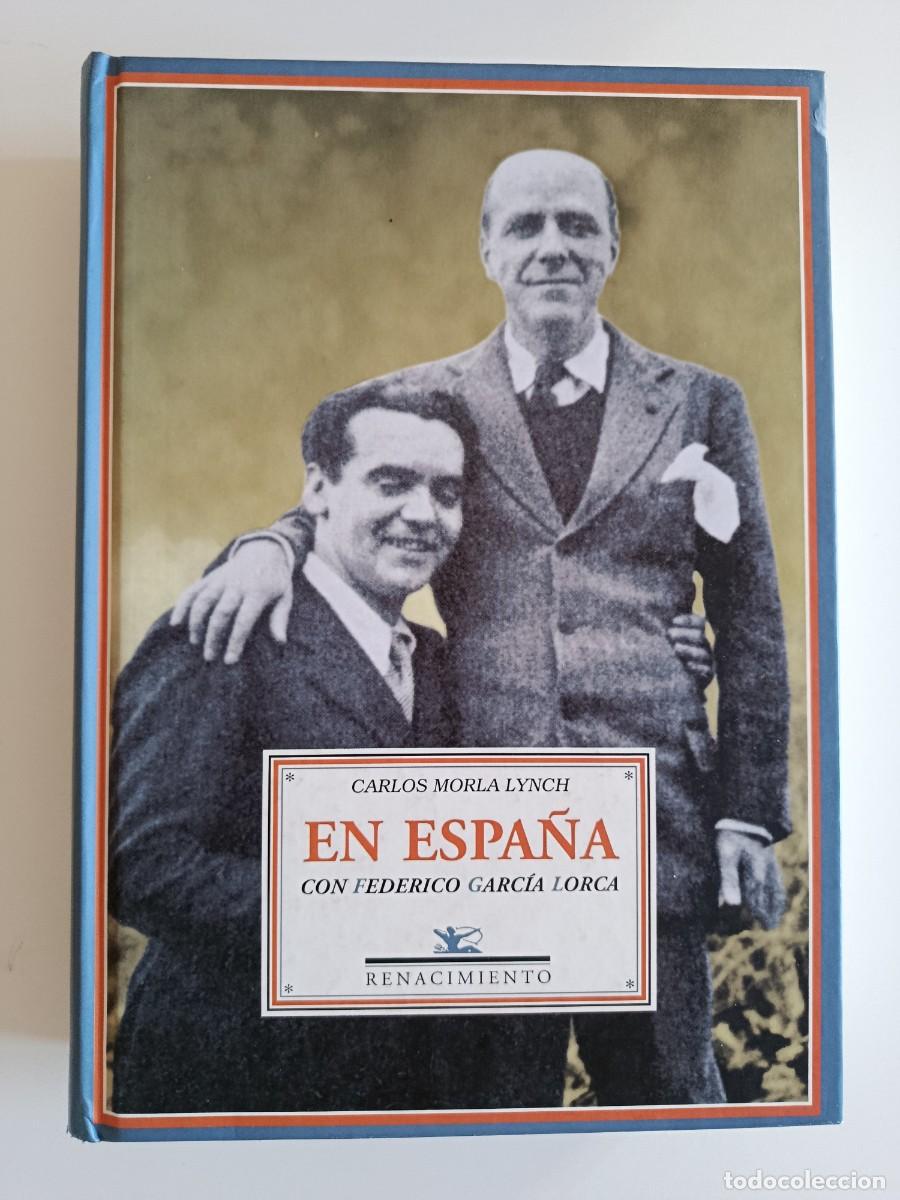 Libri di seconda mano: CARLOS MORLA LYNCH. EN ESPA&Ntilde;A CON FEDERICO GARC&Iacute;A LORCA. RENACIMIENTO. 2008