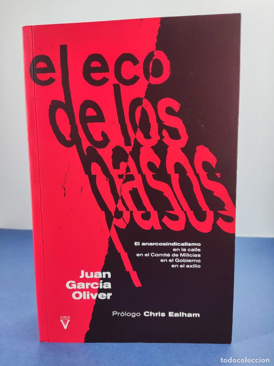 Gebrauchte B&uuml;cher: EL ECO DE LOS PASOS, EL ANARCOSINDICALISMO... / JUAN GARCIA OLIVER / 2021. VIRUS EDITORIAL