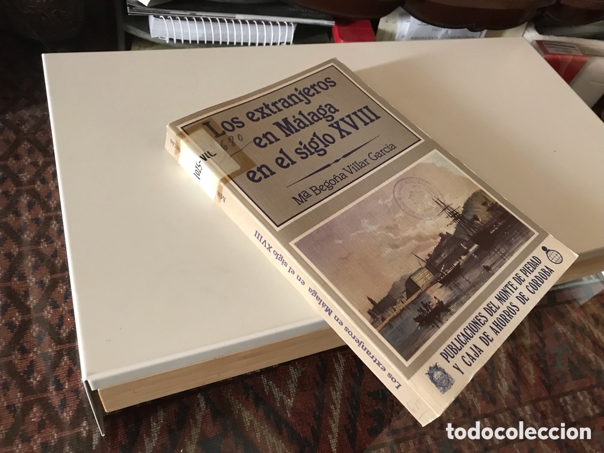 Second hand books: Los extranjeros en M&aacute;laga en el siglo XVIII. Mar&iacute;a Bego&ntilde;a Villar Garc&iacute;a.