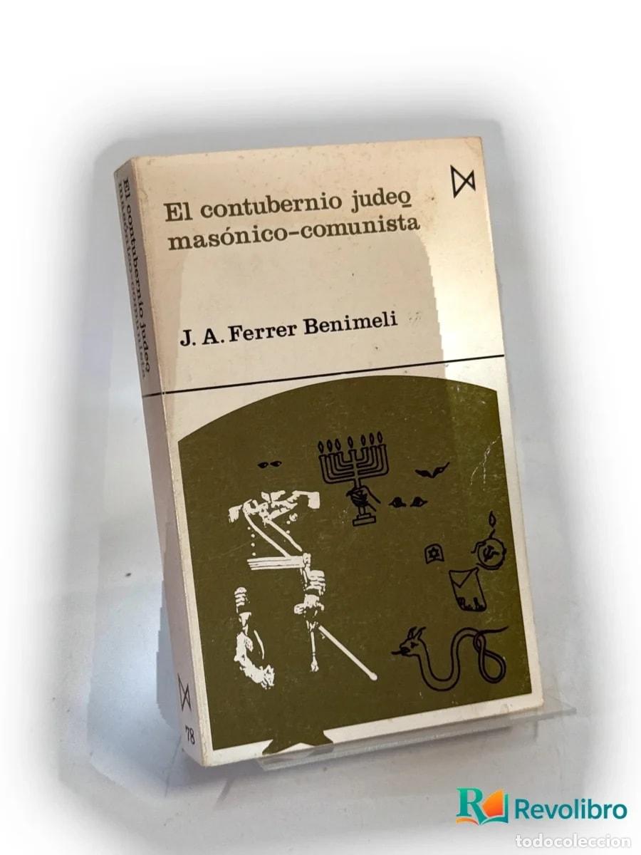 Libri di seconda mano: El contubernio judeo-mas&oacute;nico-comunista - 1&ordf; edici&oacute;n - Jos&eacute; Antonio Ferrer Benimeli