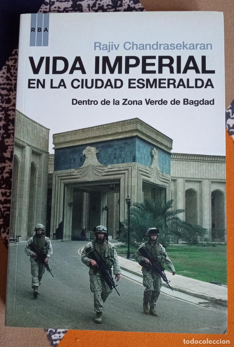 Libros de segunda mano: Vida imperial en la Ciudad Esmeralda &ndash; Rajiv Chandrasekaran &ndash; 1.&ordf; edici&oacute;n 2008