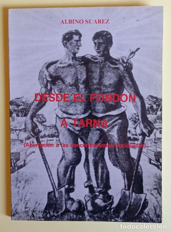 Second hand books: DESDE EL FONDON A TARNA - APORTACION A LAS CONCENTRACIONES SOCIALISTAS - ALBINO SUAREZ