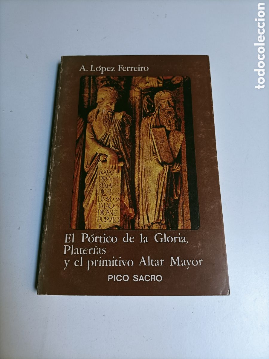 Gebrauchte B&uuml;cher: El p&oacute;rtico de la Gloria. Plater&iacute;as y el primitivo artal mayor de la catedral de Santiago