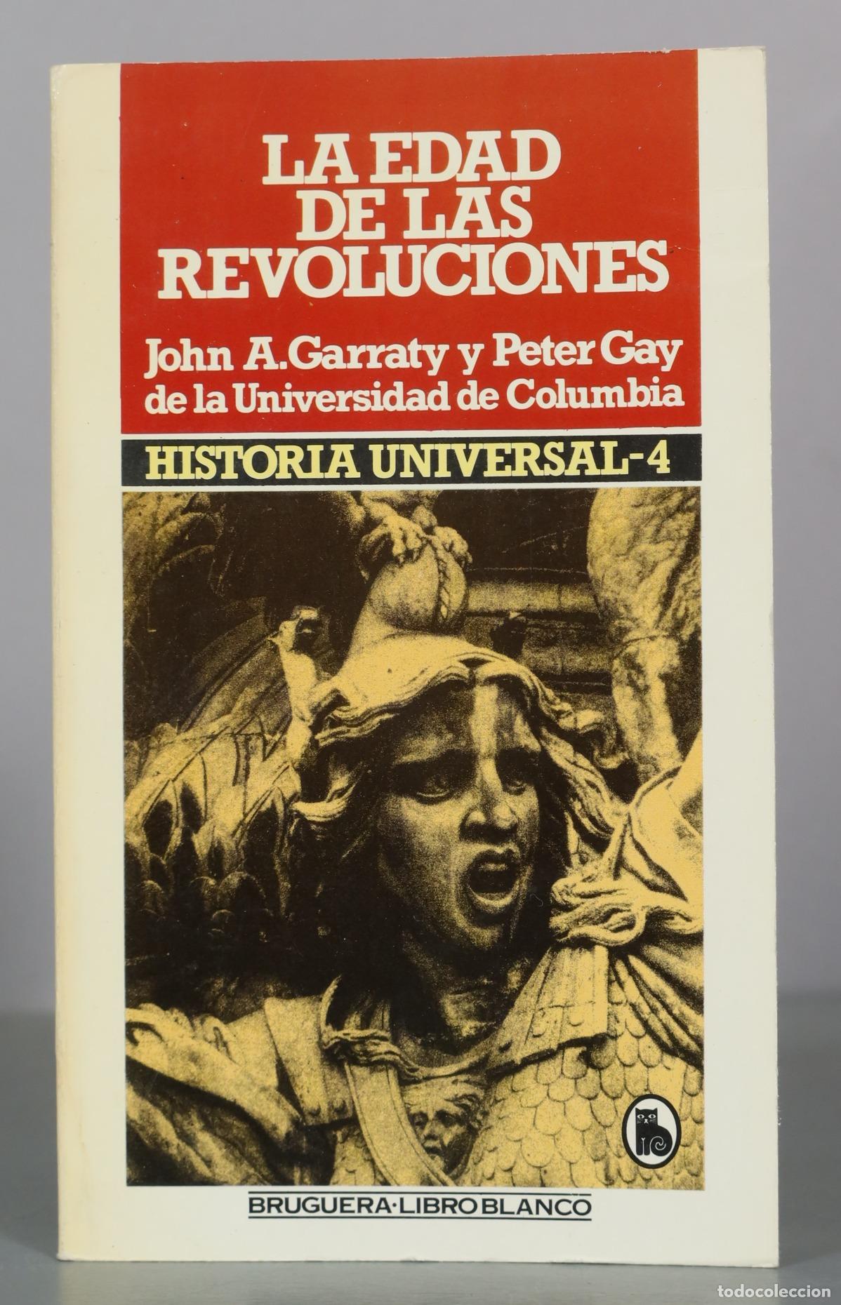 Libros de segunda mano: La edad de las revoluciones - John A. Garraty, Peter Gay - Bruguera