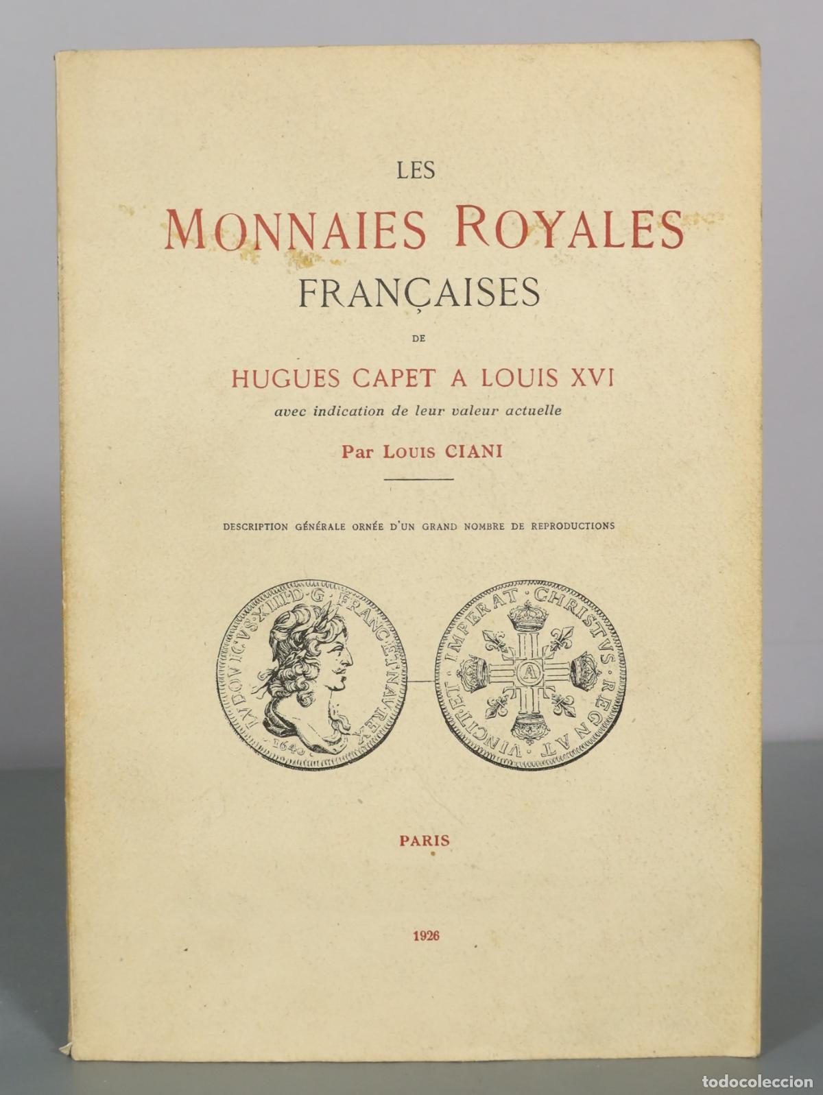 Second hand books: 1926 Les Monnaies Royales Fran&ccedil;aises de Hugues Capet &agrave; Louis XVI - Louis Ciani