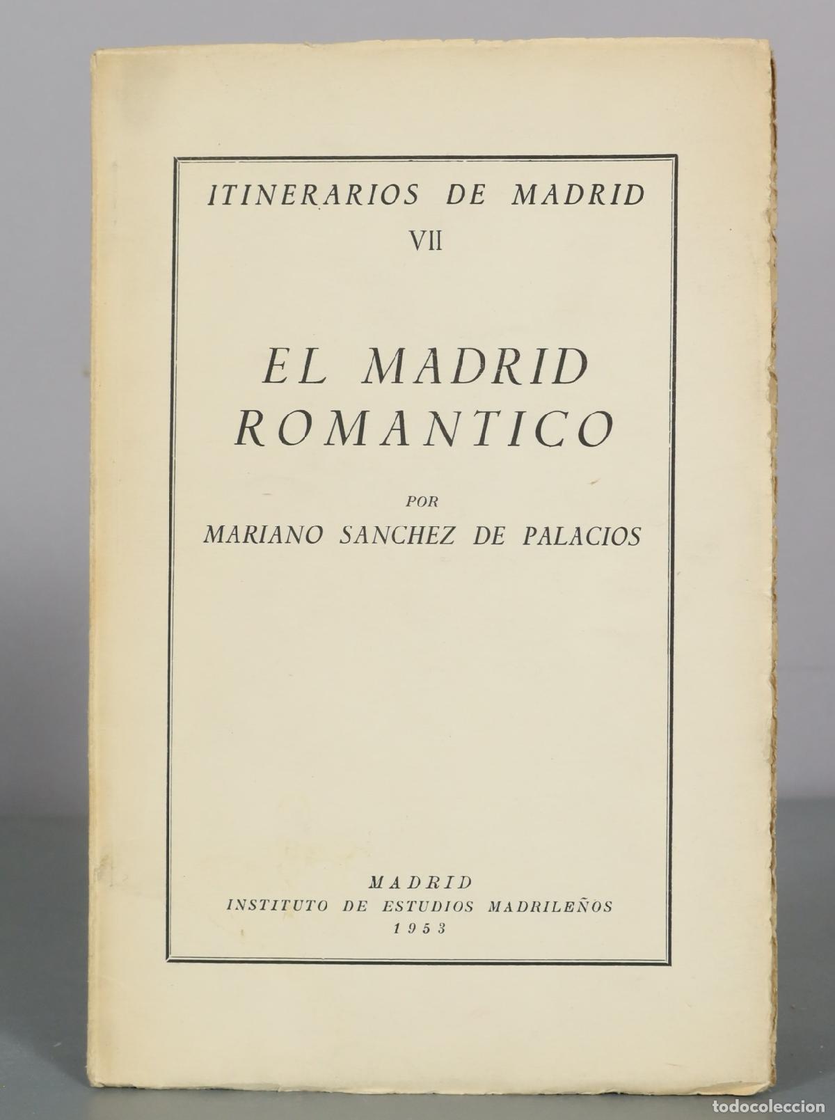 Livres d'occasion: Itinerarios de Madrid VII - El Madrid Romantico - Mariano Sanchez de Palacios - Instituto de
