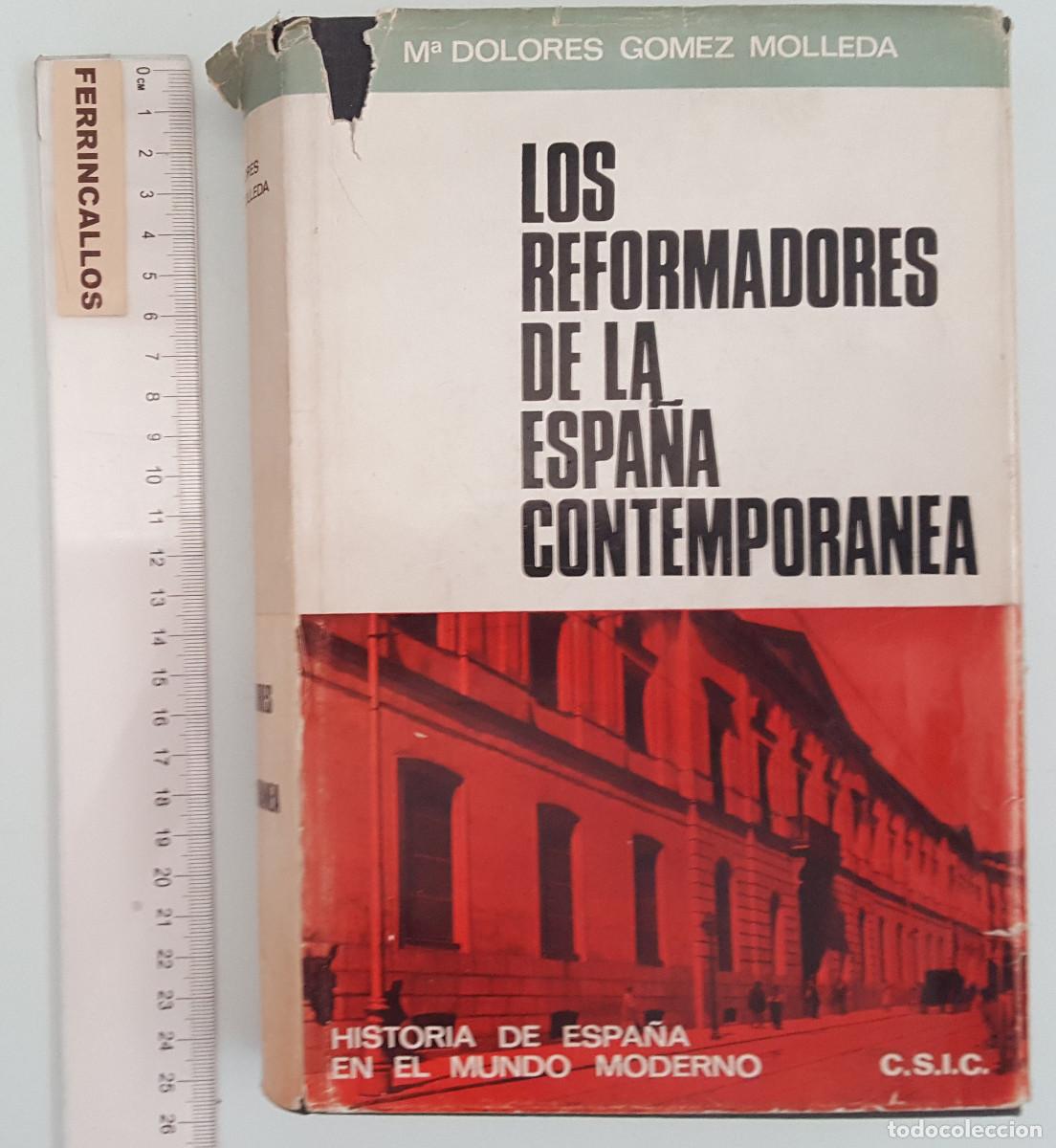Gebrauchte B&uuml;cher: LOS REFORMADORES DE LA ESPA&Ntilde;A CONTEMPOR&Aacute;NEA, M&ordf; DOLORES G&Oacute;MEZ MOLLEDA, C.S.I.C. 1966, TAPA DURA