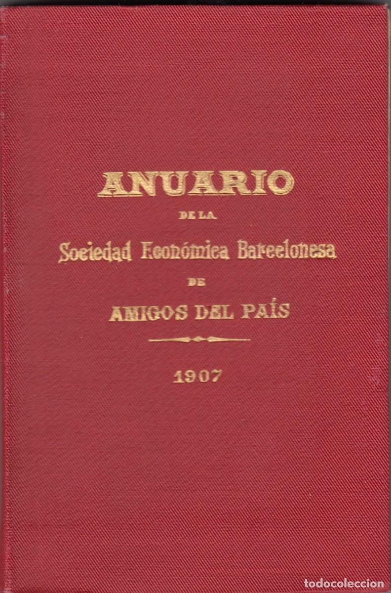 Libros de segunda mano: ANUARIO DE LA SOCIEDAD ECON&Oacute;MICA BARCELONESA 1907. AEG
