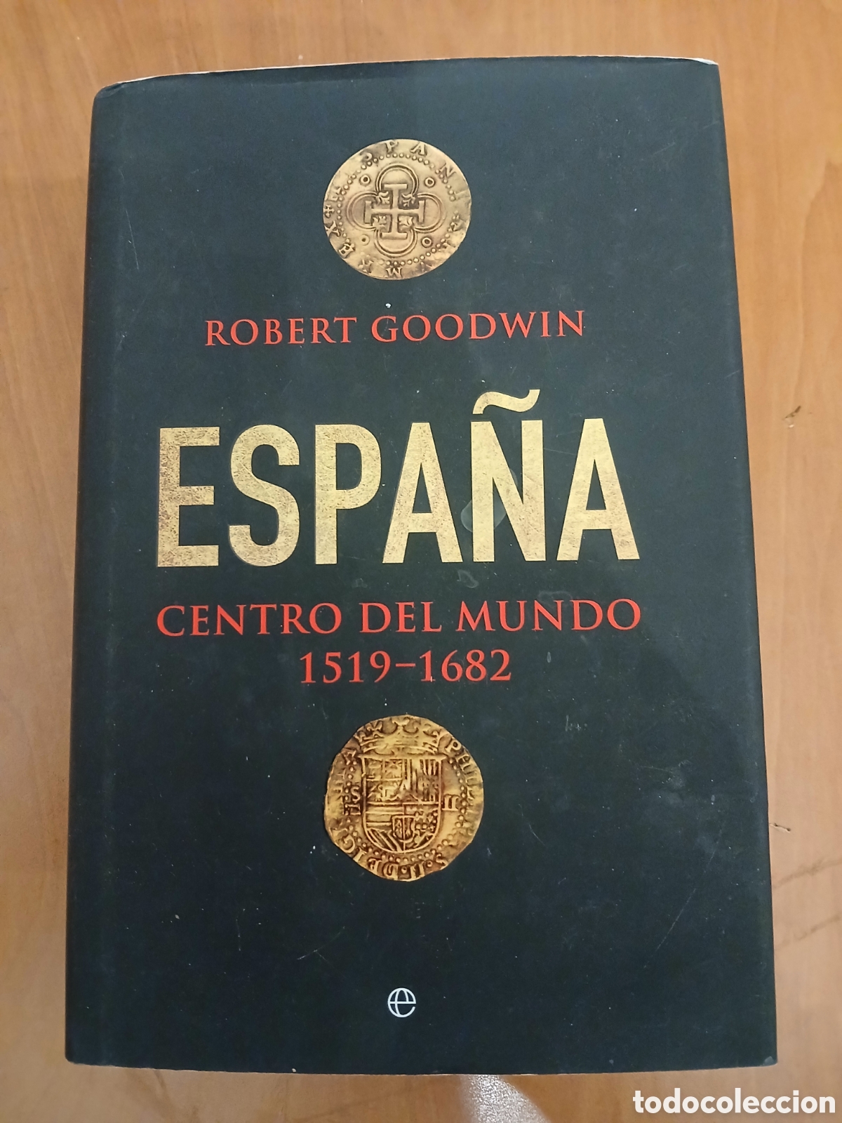 Libros de segunda mano: Espa&ntilde;a centro del mundo 1519 - 1682. Robert Goodwin.