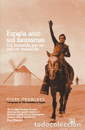 Libros de segunda mano: Espa&ntilde;a ante sus fantasmas. Un recorrido por un pa&iacute;s en transici&oacute;n. - Tremlett, Giles.