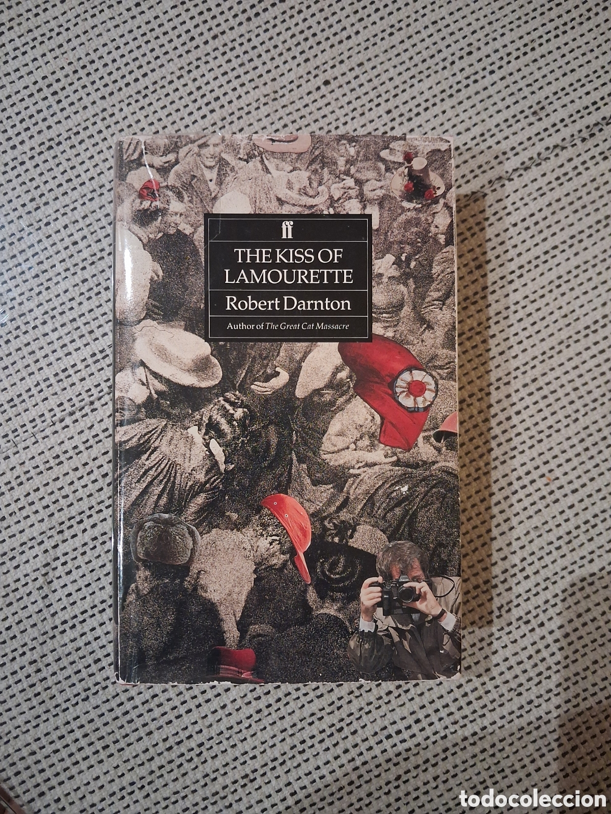 Libros de segunda mano: The Kiss of the Lamourette: Reflections in Cultural History, Robert Darnton