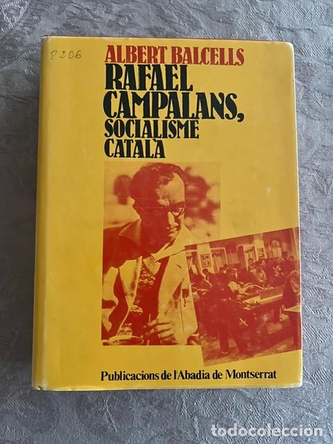 Libros de segunda mano: Rafael Campalans, Socialisme catal&agrave;. Biograf&iacute;a i textos. Albert Balcells.