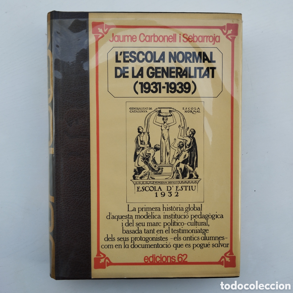 Libri di seconda mano: L'ESCOLA NORMAL DE LA GENERALITAT (1931-1939) JAUME CARBONELL SEBARROJA EDICIONS 62