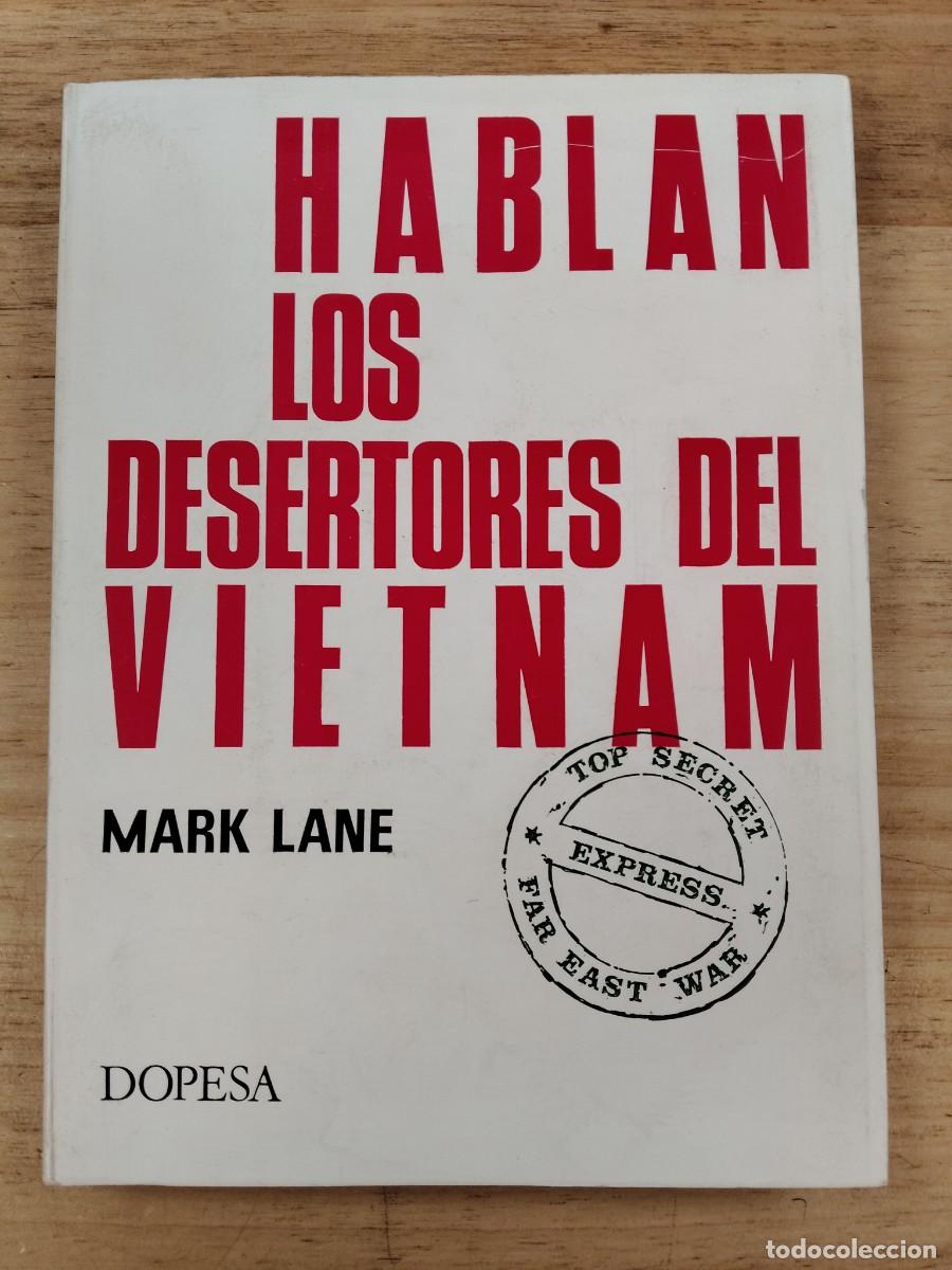 Libros de segunda mano: Hablan los desertores del Vietnam - Mark Lane - Editorial Dopesa, 1971