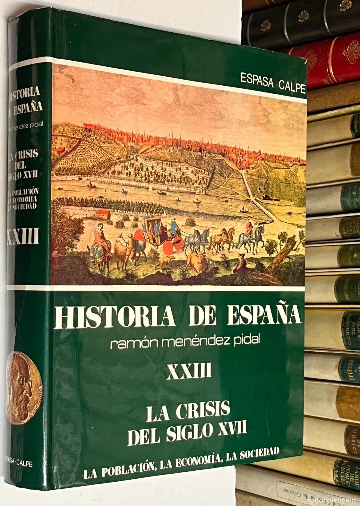 Libros de segunda mano: La crisis del siglo XVII - HISTORIA DE ESPA&Ntilde;A RAM&Oacute;N MEN&Eacute;NDEZ PIDAL TOMO XXIII