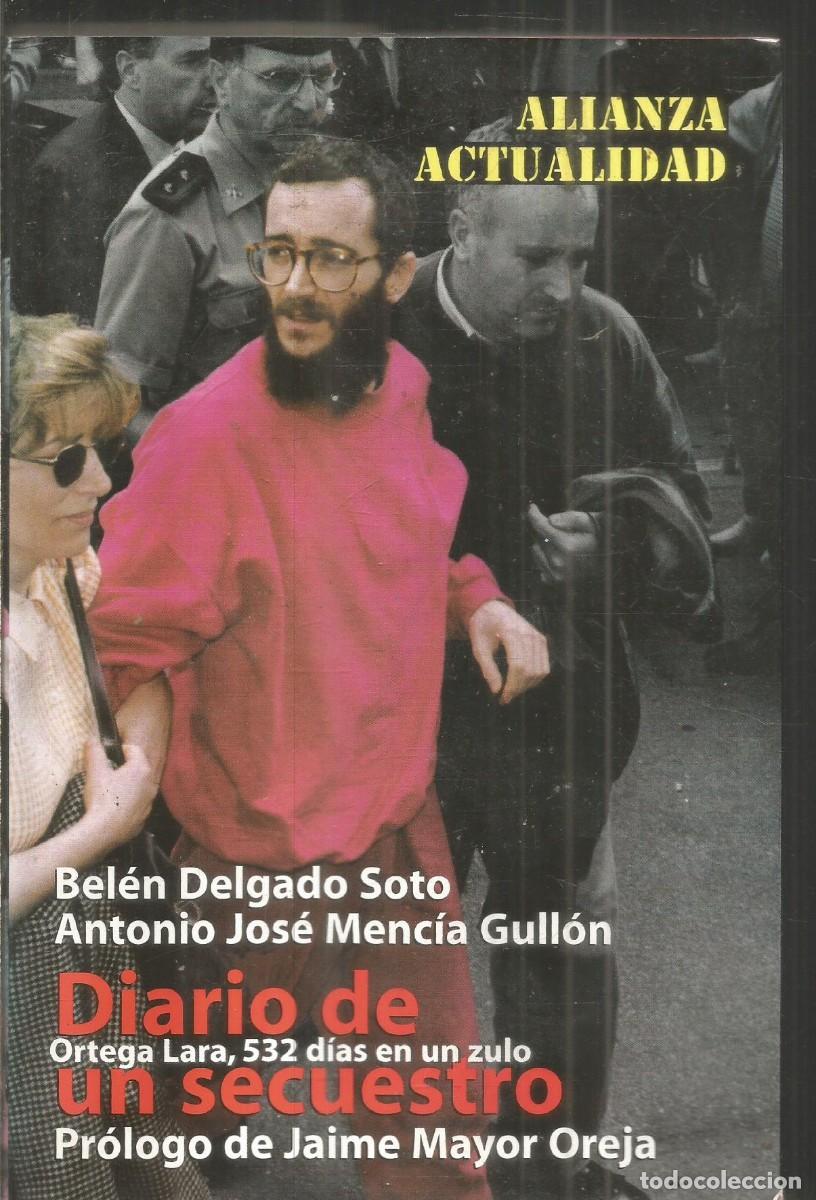 Libros de segunda mano: DIARIO DE SECUESTRO ORTEGA LARA, 532 DIAS EN UN ZULO. BELEN DELGADO SOTO ANTONIO JOSE MENCIA GULLON