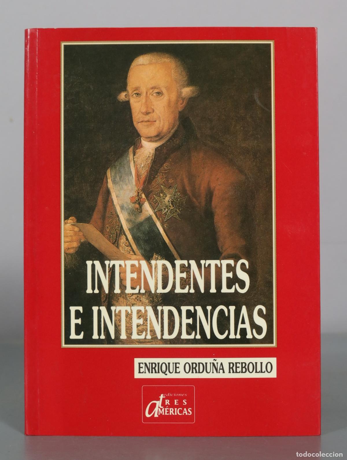 Libros de segunda mano: Intendentes e intendencias - Enrique Ordu&ntilde;a Rebollo - Ediciones Tres Am&eacute;ricas