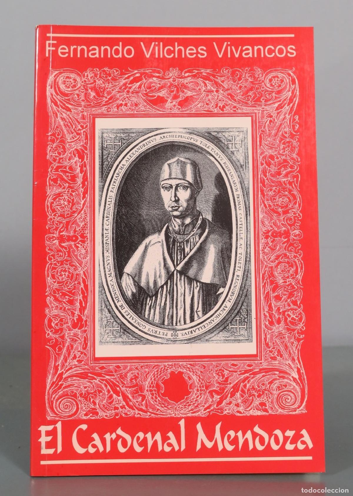 Libros de segunda mano: El Cardenal Mendoza - Fernando Vilches Vivancos - Institucion Provincial de Cultura Marques de