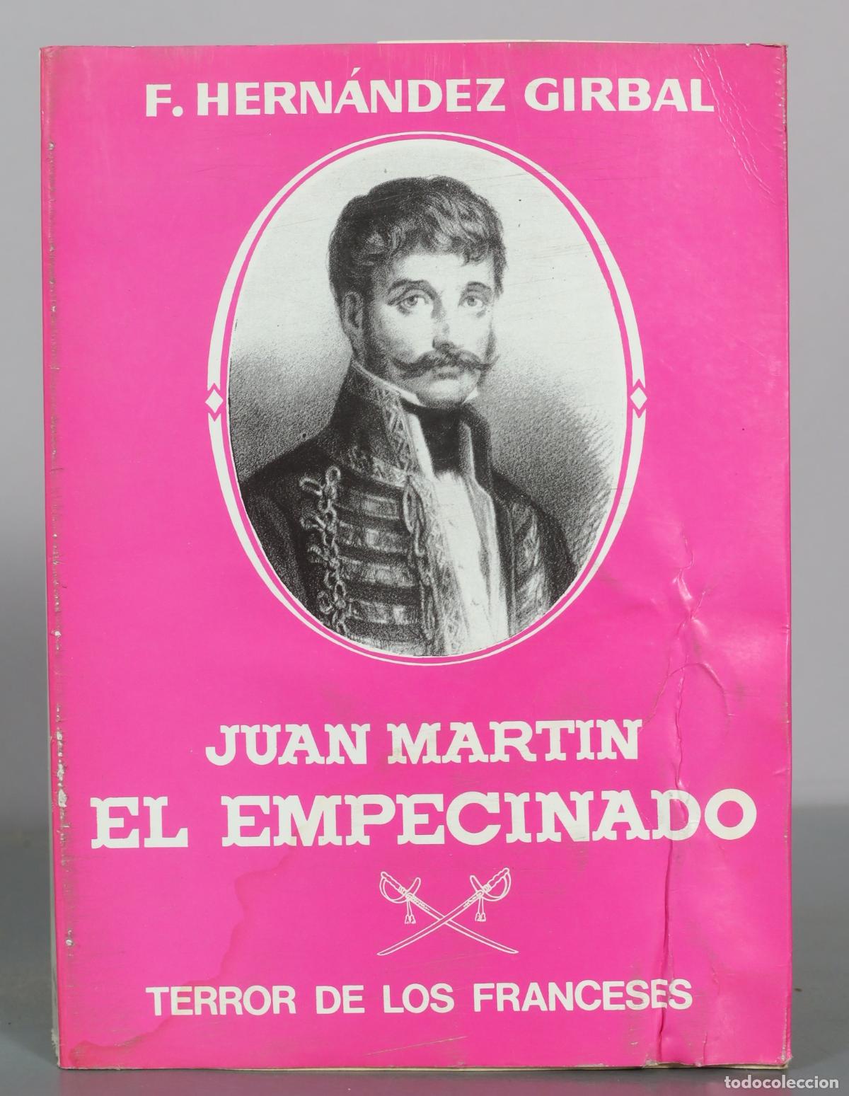 Libros de segunda mano: Juan Martin El Empecinado - Terror de los Franceses - F. Hernandez Girbal