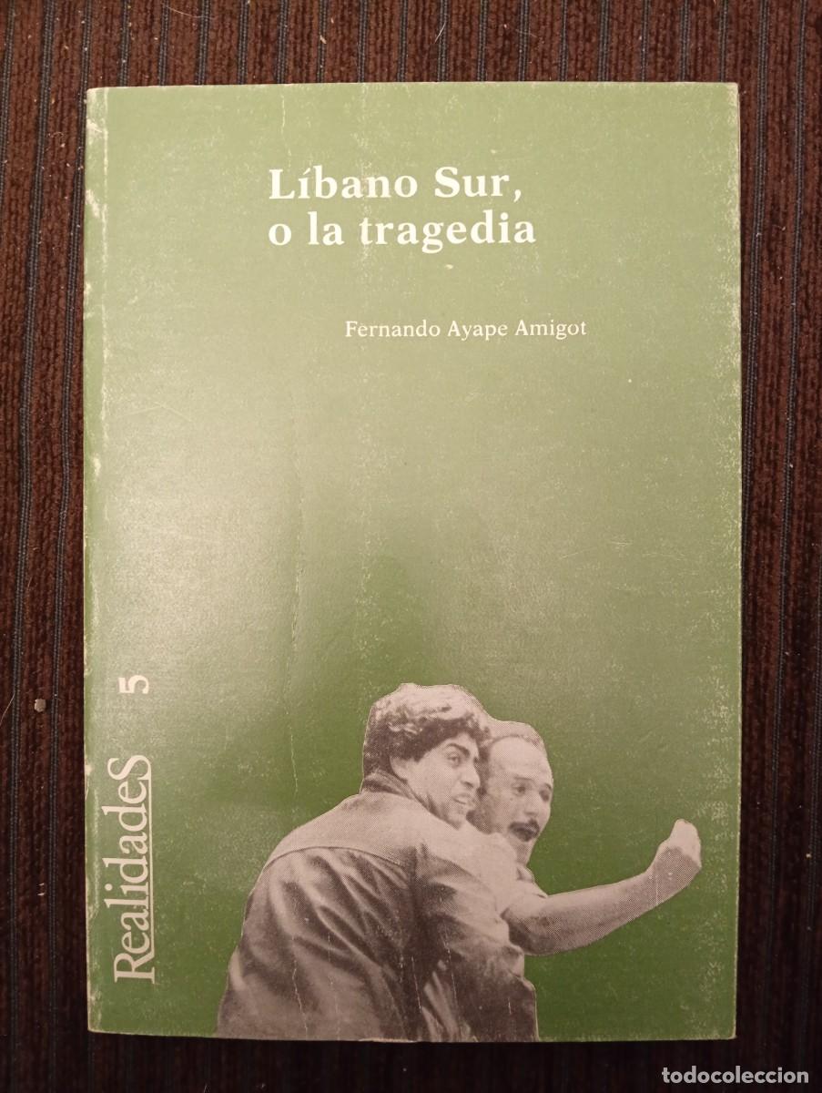 Libros de segunda mano: Fernando Ayape Amigot. L&iacute;bano Sur, o la tragedia
