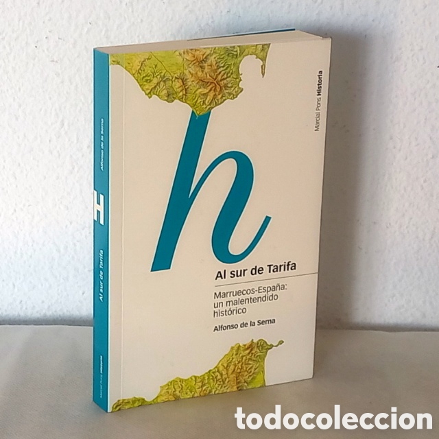 Libros de segunda mano: Al sur de Tarifa. Marruecos-Espa&ntilde;a: un malentendido hist&oacute;rico. Alfonso de la Serna. 341 p&aacute;gs.