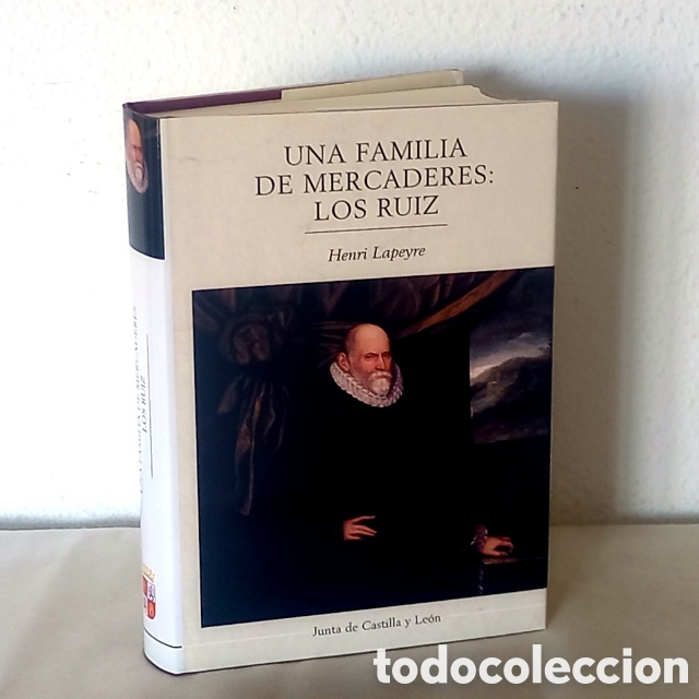 Libros de segunda mano: Una familia de mercaderes: los Ruiz. Henri Lapeyre. 629 p&aacute;gs. Tapa dura