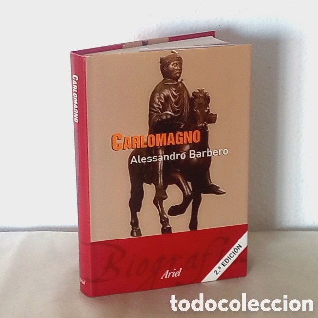 Libros de segunda mano: Alessandro Barbero. Carlomagno. Ariel, 2004. 383 p&aacute;gs. Tapa dura con sobrecubierta