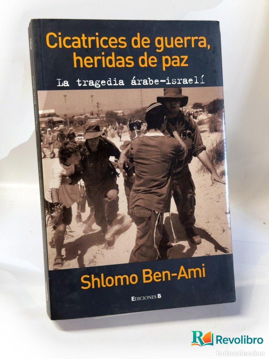 Libros de segunda mano: Cicatrices de guerra, heridas de paz - Shlomo Ben-Ami