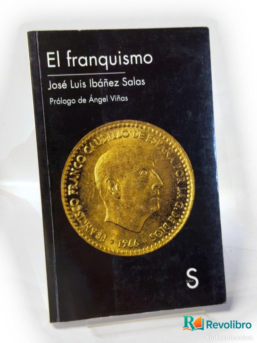 Libros de segunda mano: El franquismo - Jos&eacute; Luis Ib&aacute;&ntilde;ez Salas