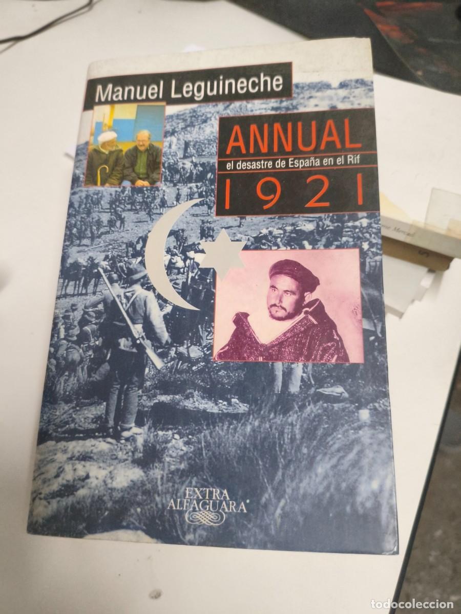 Libros de segunda mano: ANNUAL 1921. EL DESASTRE DE ESPA&Ntilde;A EN EL RIF. - LEGUINECHE, Manuel.