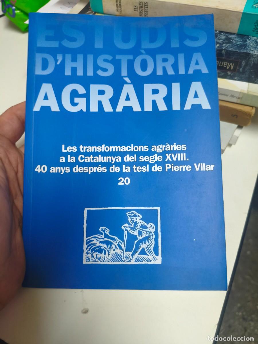Libros de segunda mano: Estudis d'Hist&ograve;ria Agr&agrave;ria, 20. Les transformacions agr&agrave;ries a la Catalunya segle XVIII Pierre Vilar
