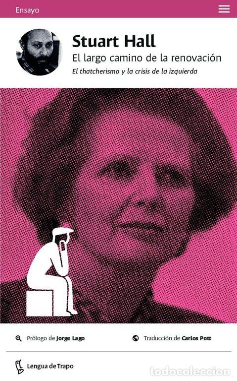Libros de segunda mano: El largo camino de la renovaci&oacute;n. El thatcherismo y la crisis de la izquierda. - Hall, Stuart.