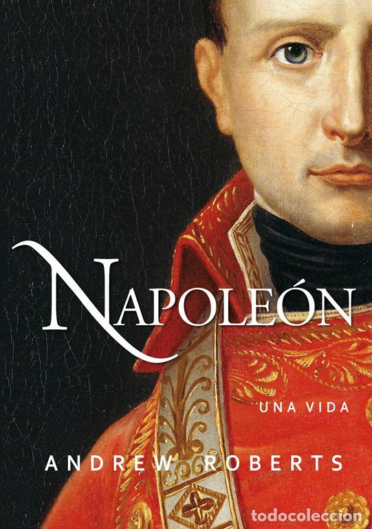 Libros de segunda mano: Napole&oacute;n. Una vida. - Roberts, Andrew. - Foto 1