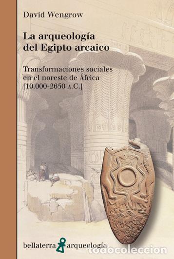 Libros de segunda mano: La arqueolog&iacute;a del Egipto arcaico. - Wengrow, David.