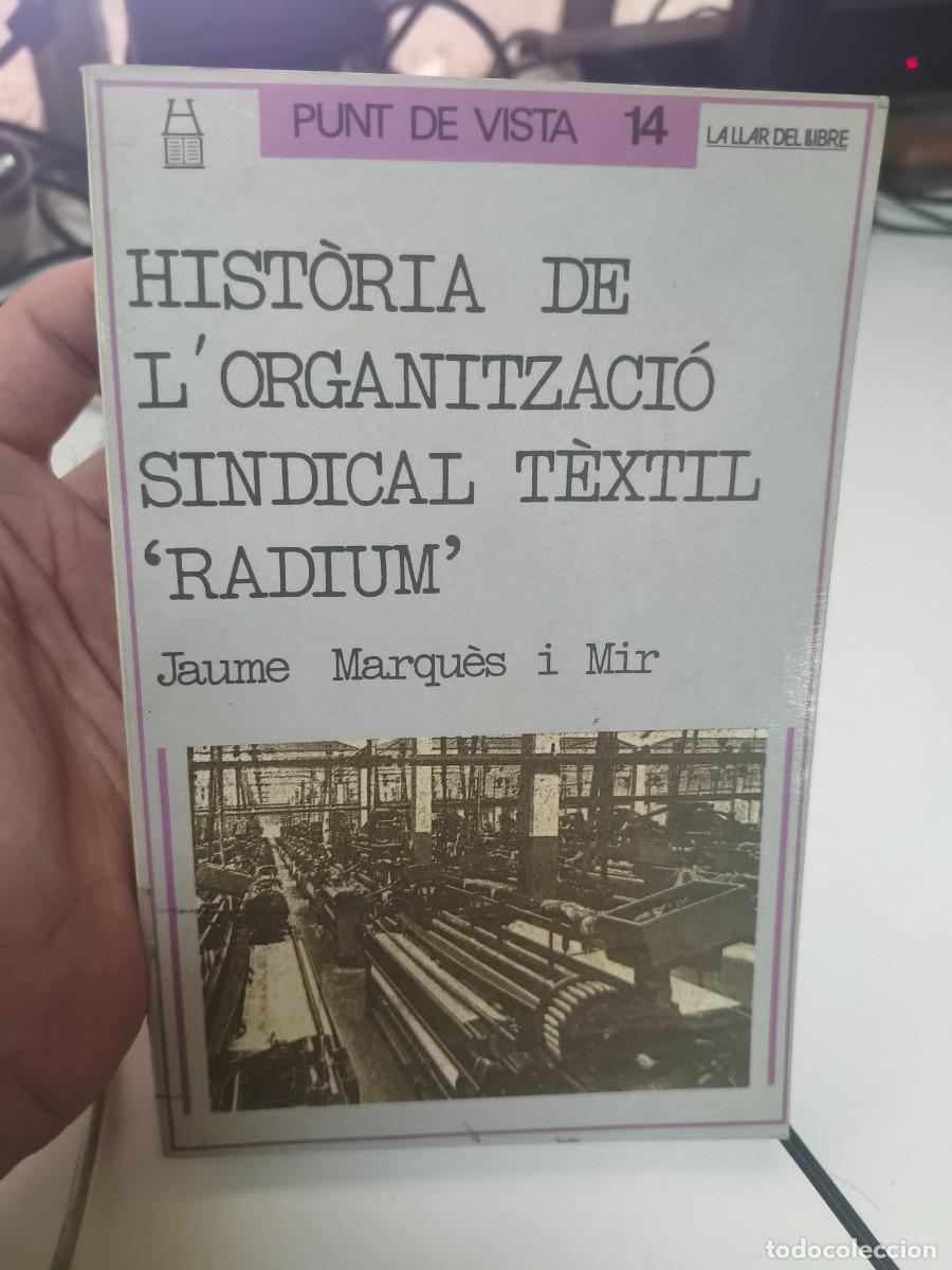 Libros de segunda mano: PUNT DE VISTA 14 HISTORIA DE L'ORGANITZACIO SINDICAL TEXTIL RADIUM JAUME MARQUES I MIR