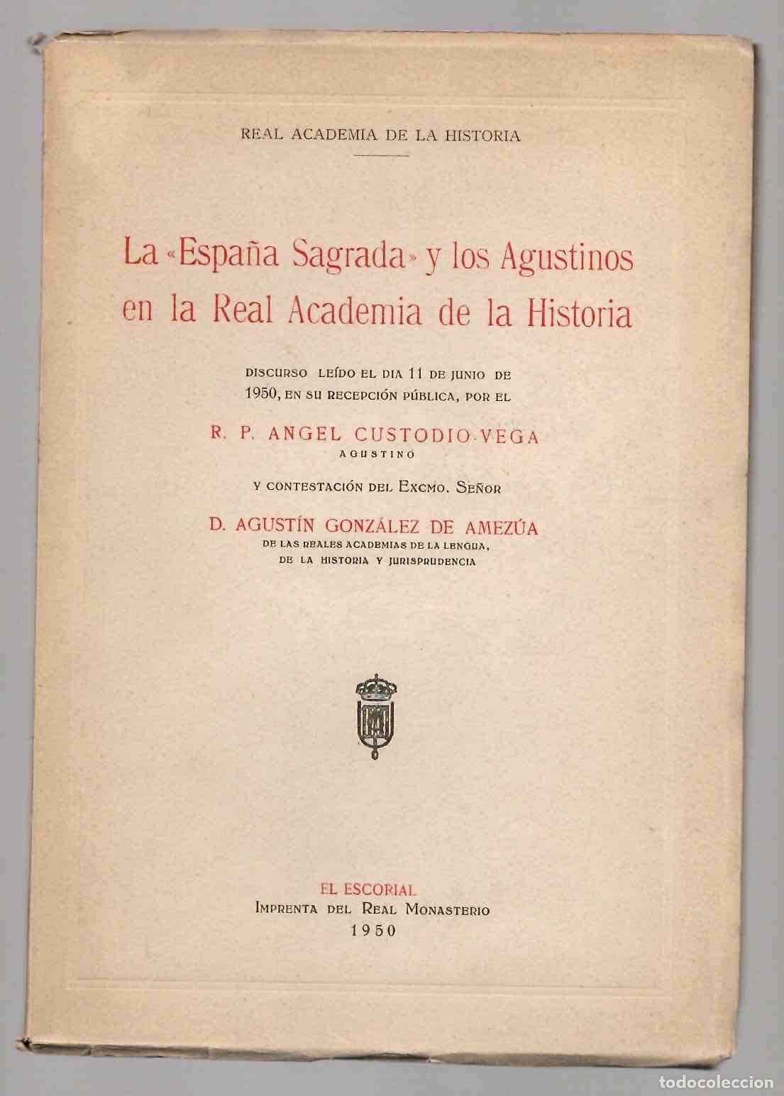 Libros de segunda mano: LA ESPA&Ntilde;A SAGRADA Y LOS AGUSTINOS EN LA REAL ACADEMIA DE LA HISTORIA. REAL ACADEMIA DE LA HISTORIA