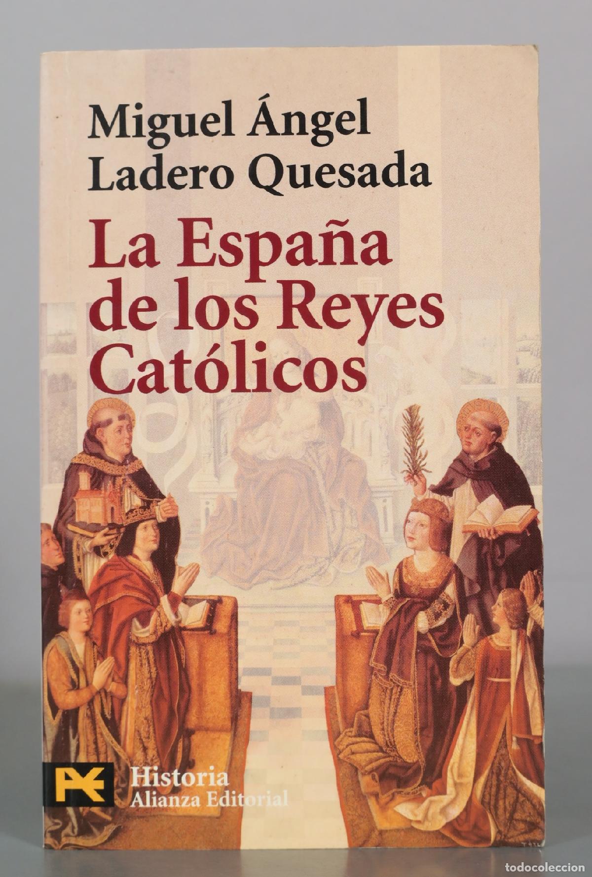 Libros de segunda mano: La Espa&ntilde;a de los Reyes Cat&oacute;licos - Miguel &Aacute;ngel Ladero Quesada - Alianza Editorial