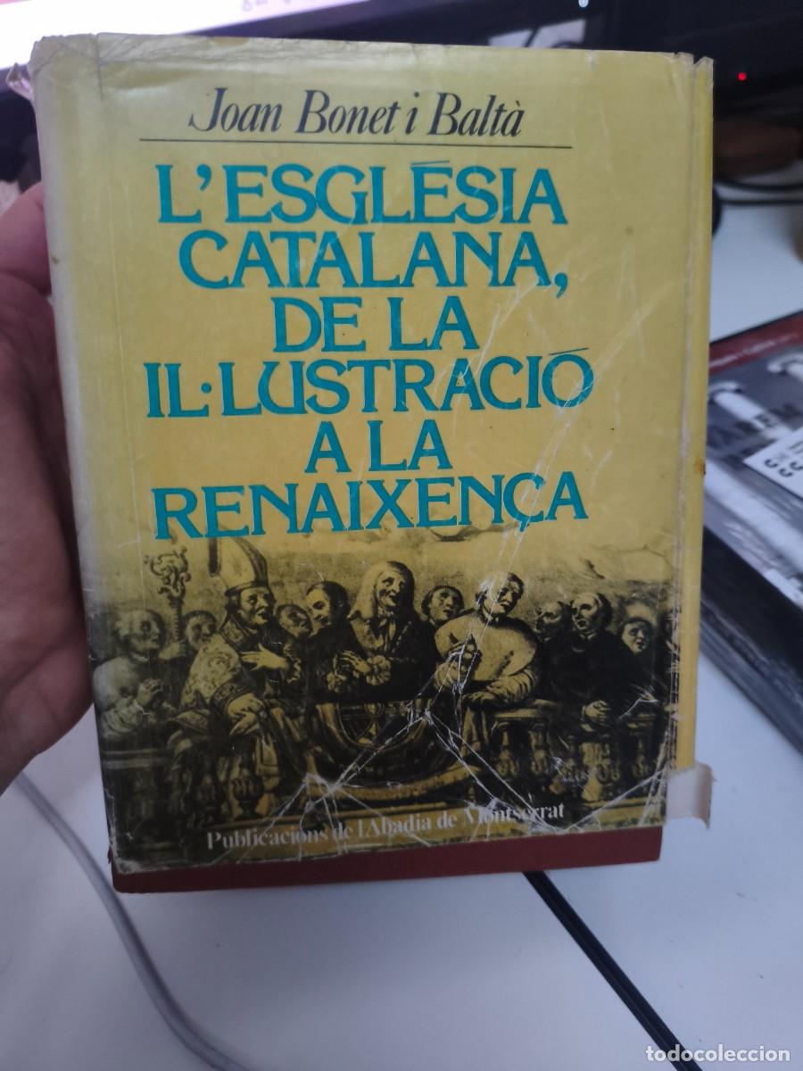 Libros de segunda mano: L'Esgl&eacute;sia catalana, de la Il&middot;lustraci&oacute; a la Renaixen&ccedil;a. Joan Bonet i Balt&agrave;. Abat Oliva, 34.