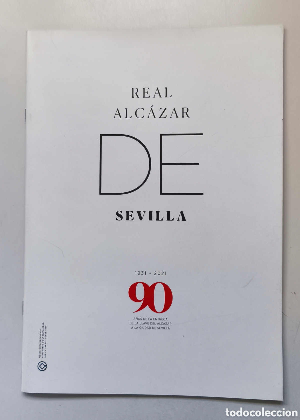 Libros de segunda mano: REAL ALC&Aacute;ZAR DE SEVILLA 1931- 2021. 90 A&Ntilde;OS DE LA ENTREGA DE LA LLAVE DEL ALC&Aacute;ZAR A CIUDAD DE SEVILL
