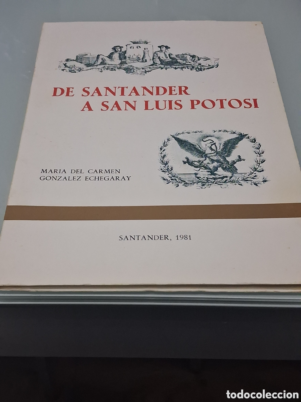 Libros de segunda mano: Libro De Santander a San Luis de Potos&iacute;. Carmen G. Echegaray