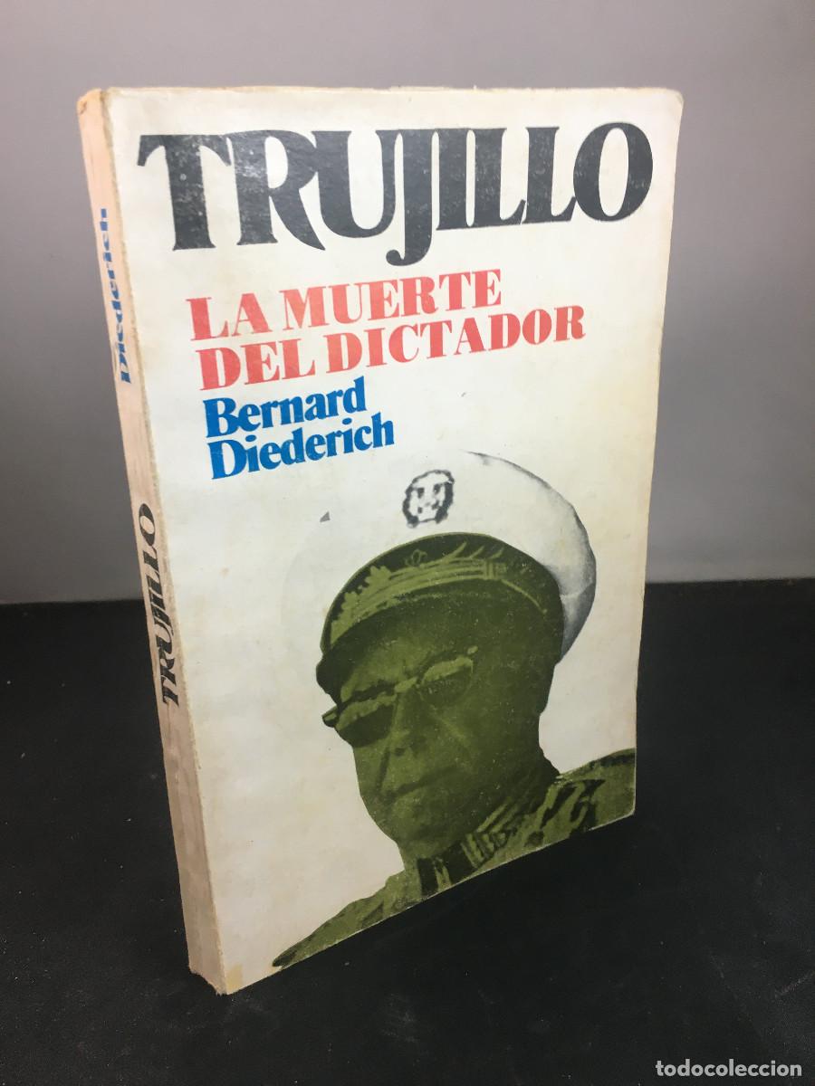 Libros de segunda mano: Trujillo La muerte del Dictador - Diederich, Bernard