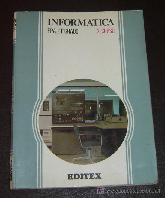 Libros de segunda mano: INFORMATICA F.P.A 1er GRADO - 2&ordm;CURSO - EDITEX 1980 - Foto 1