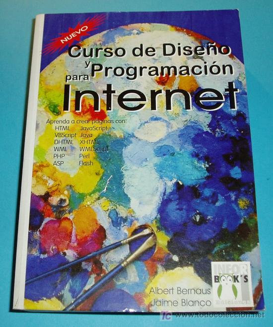 Libros de segunda mano: CURSO DE DISE&Ntilde;O Y PROGRAMACI&Oacute;N PARA INTERNET. A. BERNAUS Y J. BLANCO. ( INFORMATICA ) - Foto 1