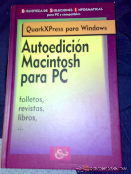 Libros de segunda mano: Quark X Press para Windows - Autoedici&oacute;n Macintosh para PC. Tapas duras. - Foto 1